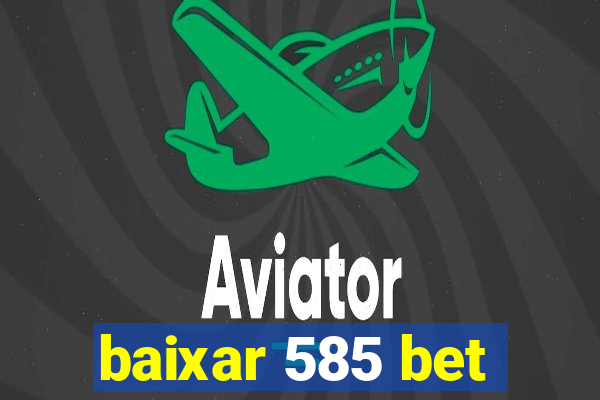 baixar 585 bet